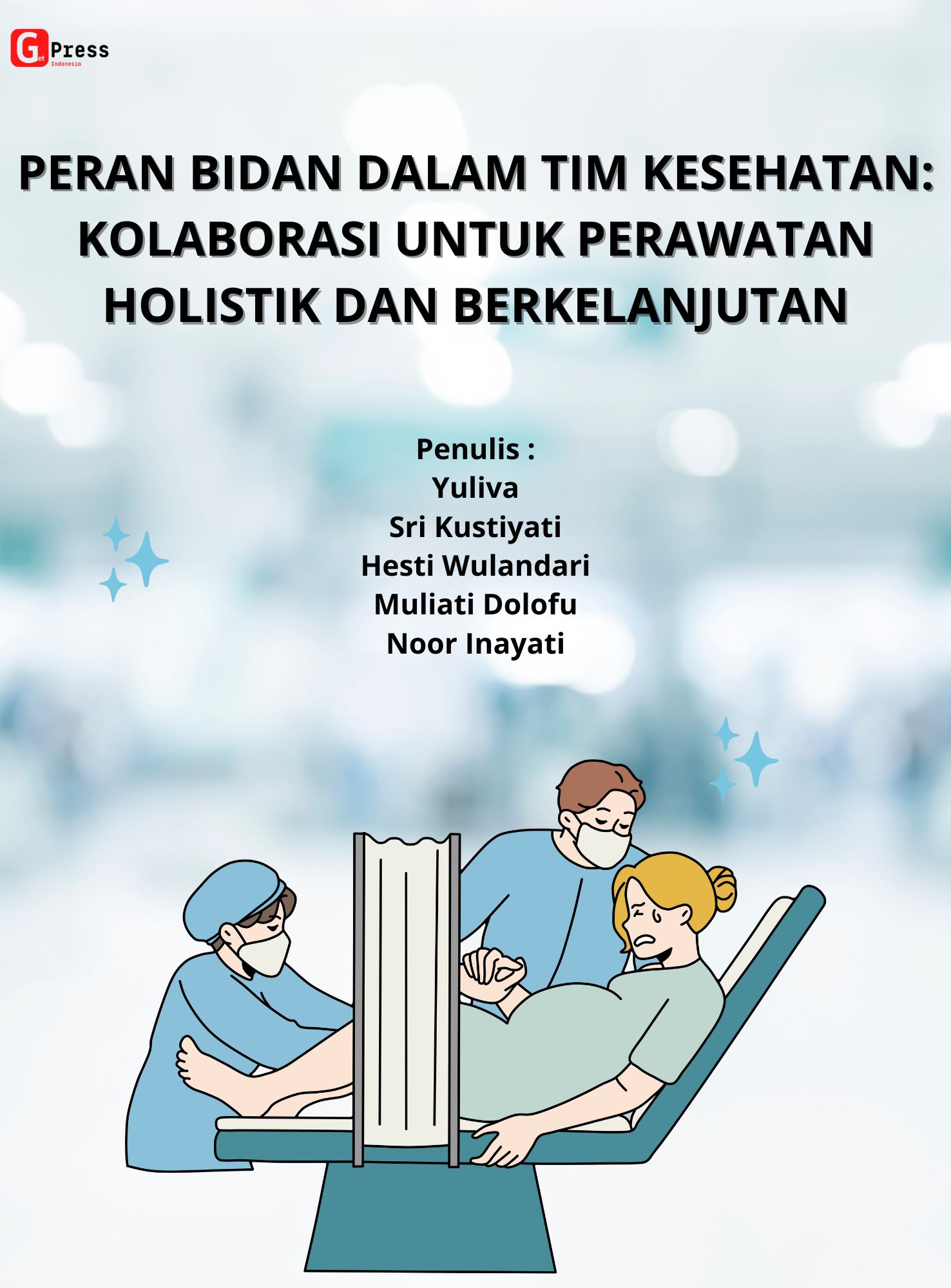 Peran Bidan Dalam Tim Kesehatan: Kolaborasi Untuk Perawatan Holistik Dan Berkelanjutan